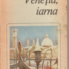 (C5425) VENETIA IARNA DE EMMANUEL ROBLES, EDITURA EMINESCU, 1988