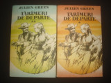 JULIEN GREEN - TARAMURI DE DEPARTE 2 volume, 1990