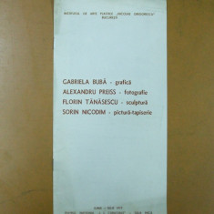 Catalog expozitie G. Buba grafica Al. Preiss foto F. Tanasescu sculptura S. Nicodim pictura - tapiserie Bucuresti Teatrul national 1977