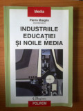 K0 Industriile Educatiei Si Noile Media - Pierre Moeglin, Polirom