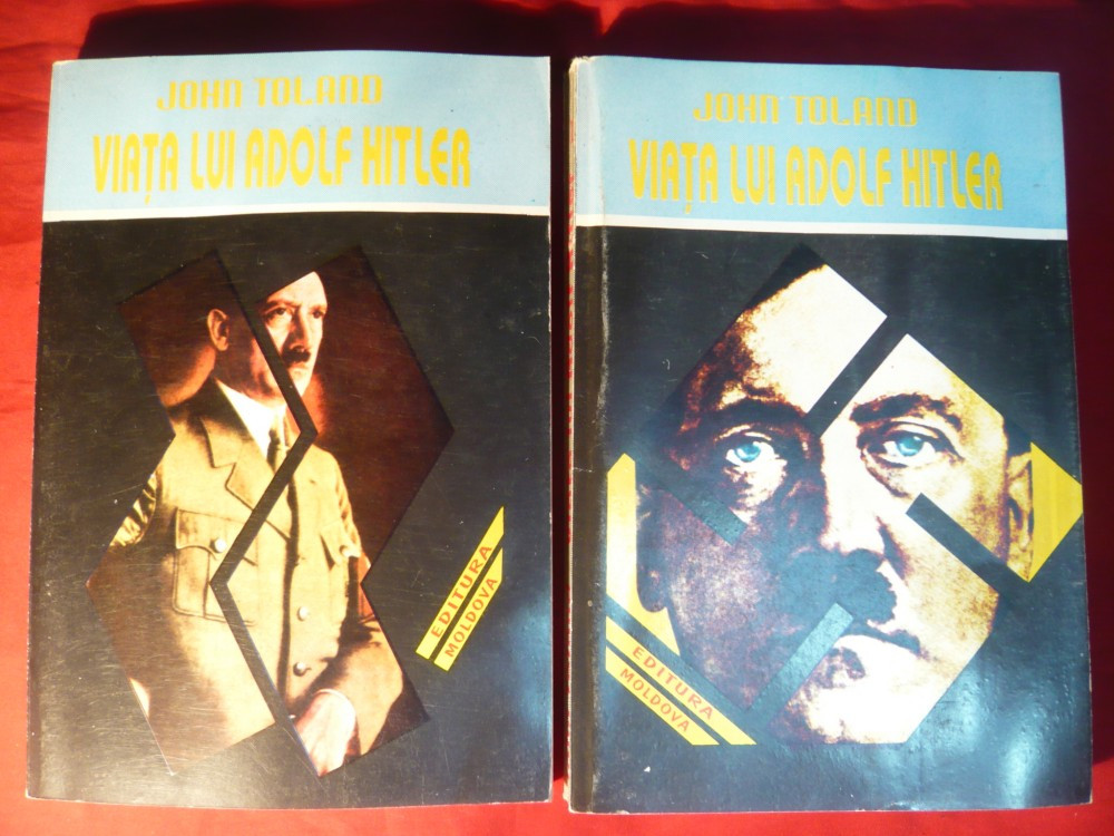 John Toland - Viata lui Adolf Hitler - Ed. Moldova 1995 ,vol. 1 si 2 |  Okazii.ro