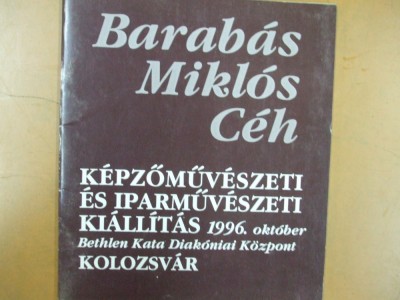 Catalog expozitie Cluj Napoca 1996 Barabas Miklos Ceh Kepzomuveszeti es iparmuveszeti kiallitas Kolozsvar foto