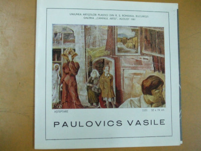 Catalog expozitie Paulovics Vasile pictura Bucuresti Caminul artei 1981 foto