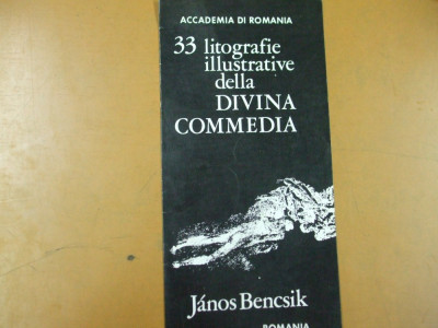 Catalog expozitie Janos Bencsik 33 litografii Divina comedie Dante Roma foto