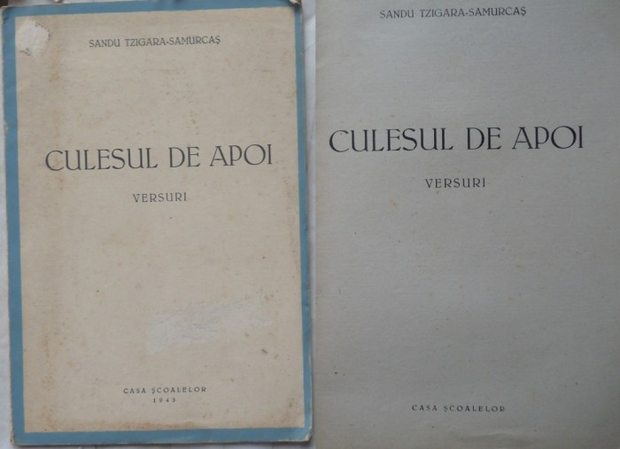 Sandu Tzigara Samurcas , Culesul de apoi ; Versuri , Casa Scoalelor , 1943