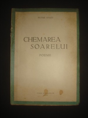 PETRE STATI - CHEMAREA SOARELUI {1945} foto