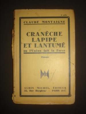 CLAUDE MONTAIGNE - CRANECHE LAPIPE ET LANTUME OU L&amp;#039;UNION FAIT LA FORCE {editie veche} foto