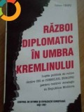 Razboi Diplomatic In Umbra Kremlinului - de Iulian Chifu