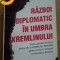 Razboi Diplomatic In Umbra Kremlinului - de Iulian Chifu