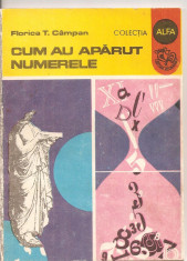 (C5539) CUM AU APARUT NUMERELE DE FLORICA T. CAMPAN, EDITURA ION CREANGA, 1987 foto