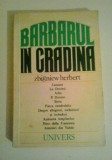 ZBIGNIEW HERBERT - BARBARUL IN GRADINA, 1980, Univers