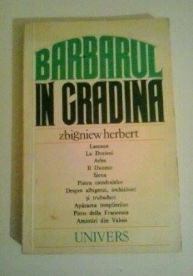 ZBIGNIEW HERBERT - BARBARUL IN GRADINA foto