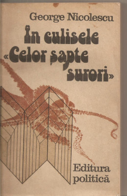 (C5522) IN CULISELE &amp;quot;CELOR SAPTE SURORI&amp;quot; DE GEORGE NICOLESCU, EDITURA POLITICA, 1984 foto