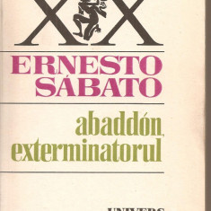 (C5521) ABANDDON, EXTERMINATORUL DE ERNESTO SABATO, EDITURA UNIVERS, 1986