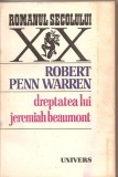 (C5517) DREPTATEA LUI JEREMIAH BEAUMONT DE ROBERT PENN WARREN, EDITURA UNIVERS, 1983