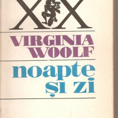 (C5520) NOAPTE SI ZI DE VIRGINIA WOOLF, EDITURA UNIVERS, 1987