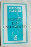 TEODOR SCARLAT - NOPTILE DIN UNDERGROUND(POEME 1972/portret de EUGEN DRAGUTESCU)