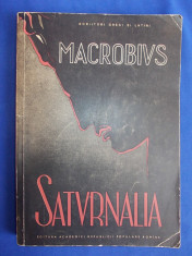 MACROBIUS - SATURNALIA - ACADEMIA ROMANA - BUCURESTI - 1961 - 3250 EX. foto