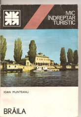 (C5535) MIC INDREPTAR TURISTIC. BRAILA DE IOAN MUNTEANU, EDITURA SPORT-TURISM, 1984 foto