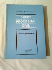DREPT PROCESUAL CIVIL - TEORIA GENERALA - TRATAT ~ ILIE STOENESCU / SAVELLY ZILBERSTEIN foto