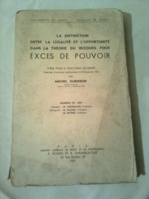 LA DISTINCTION ENTRE LA LEGALITE ET L&amp;#039;OPPORTUNITE DANS LA THEORIE DU RECOURS POUR EXCES DE POUVOIR- THESE POUR LE DOCTORAT EN DROIT ~ MICHEL DUBISSON foto