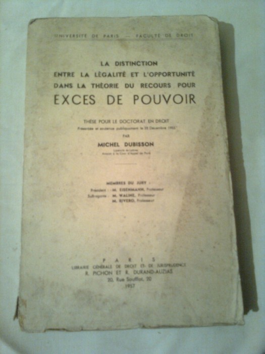 LA DISTINCTION ENTRE LA LEGALITE ET L&#039;OPPORTUNITE DANS LA THEORIE DU RECOURS POUR EXCES DE POUVOIR- THESE POUR LE DOCTORAT EN DROIT ~ MICHEL DUBISSON