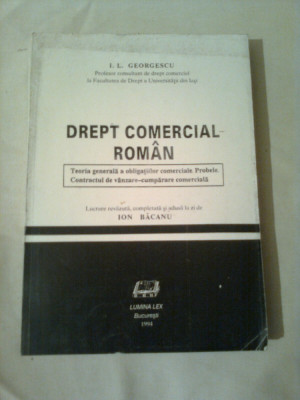 DREPT COMERCIAL ROMAN - TEORIA GENERALA A OBLIGATIUNILOR COMERCIALE . PROBELE . CONTRACTUL DE VANZARE-CUMPARARE COMERCIALA ~ I.L. GEORGESCU foto