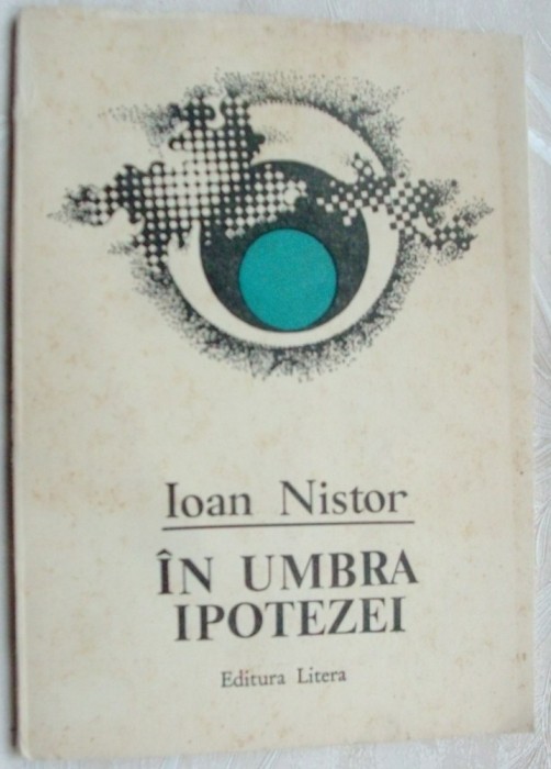 IOAN NISTOR - IN UMBRA IPOTEZEI (VERSURI, volum de debut - 1989) [coperta DUMITRU VERDES]