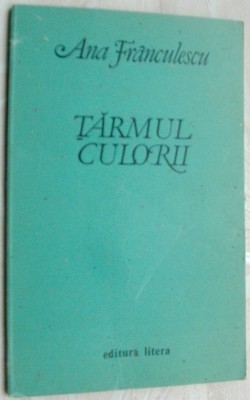 ANA FRANCULESCU - TARMUL CULORII (VERSURI, editia princeps - 1983) [coperta si ilustratii de DUMITRU VERDES] foto