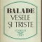(C5491) BALADE VESELE SI TRISTE DE G. TOPIRCEANU, EDITURA ALBATROS, 1986