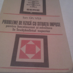 PROBLEME DE FIZICA CU SITUATII IMPUSE DE ION GH.VITA,EDITURA TEHNICA 1987