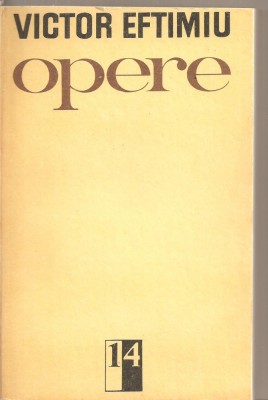 (C5485) OPERE DE VICTOR EFTIMIU, VOL.14, EDITURA MINERVA, 1985, ROMAN: OMUL FARA NUME foto