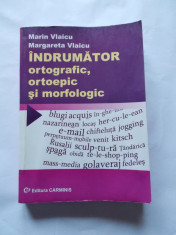 INDRUMATOR ORTOGRAFIC ORTOEPIC SI MORFOLOGIC AUTOR MARIN VLAICU foto