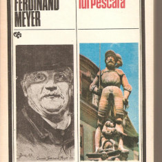 (C5496) ISPITIREA LUI PESCARA DE CONRAD FERDINAND MEYER, EDITURA UNIVERS, 1984, TRADUCERE DE ION ROMAN