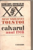 (C5492) CALVARUL. ANUL 1918 DE ALEXEI NIKOLAEVICI TOLSTOI, VOL. II, 2, EDITURA UNIVERS, 1978