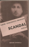 (C5500) SCANDAL DE TUDOR TEODORESCU-BRANISTE, EDITURA EMINESCU, 1988