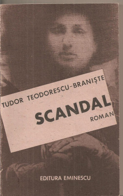 (C5500) SCANDAL DE TUDOR TEODORESCU-BRANISTE, EDITURA EMINESCU, 1988 foto