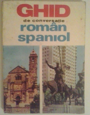PAUL TEODORESCU - GHID DE CONVERSATIE ROMAN-SPANIOL SI GUIA DE CONVERSACION ESPANOL-RUMANO (2 VOLUME) foto