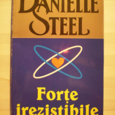 DANIELLE STEEL - FORTE IREZISTIBILE - CARTEA REPREZINTA O ABORDARE COMPLEXA A VIETII DE FAMILIE CU DRAGOSTE , DEVOTAMENT, TRADARI , ETC.