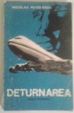 NICOLAE PETOLESCU - DETURNAREA, 1980, Alta editura