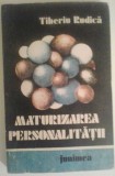 TIBERIU RUDICA - MATURIZAREA PERSONALITATII