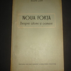 RALPH LAPP - NOUA FORTA * DESPRE ATOMI SI OAMENI