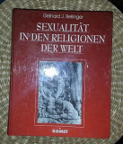 G. J. Bellinger SEXUALITAT IN DEN RELIGIONEN DER WELT Ed. Komet 1999 cartonata