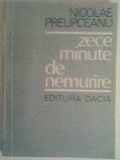 NICOLAE PRELIPCEANU - ZECE MINUTE DE NEMURIRE, 1983, Alta editura