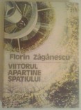 FLORIN ZAGANESCU - VIITORUL APARTINE SPATIULUI