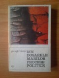 k5 Din dosarele marilor procese politice - George Bianu (buna , 305 pagini)