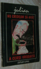 JULIAN RADU - NU CREDEAM SA-NVAT A CERSI VREODATA (ALBUM CARICATURA, 1999) [dedicatie / autograf] foto