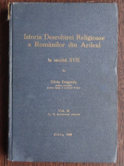 ISTORIA DESROBIRII RELIGIOASE A ROMANILOR IN SECOLUL XVIII SILVIU DRAGOMIR VOL. 1 SI 2 SIBIU 1930 COPERTI ORIGINALE DE EDITURA - foto