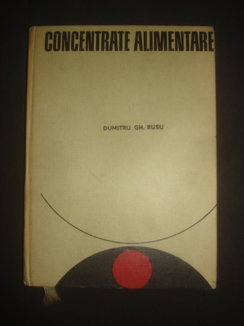 DUMITRU GH. RUSU - CONCENTRATE ALIMENTARE