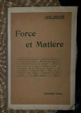 Force et matiere ou Principes de l&#039;ordre naturel mis a la portEe de tous / Louis Buchner 1906